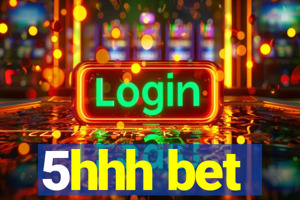 5hhh bet